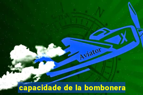 capacidade de la bombonera